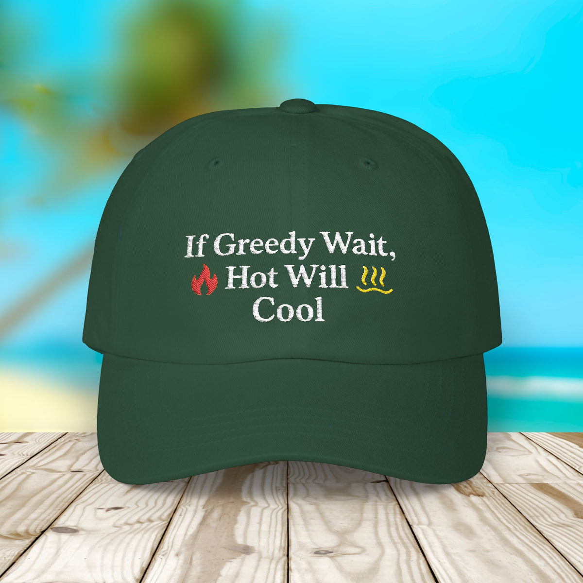 Embroidery Classic Dad Cap, Caribbean Phrase Hat, If Greedy Wait Cap, Hot Will Cool Cap, Dad Hat for Summer Outfits and Tropical Vibes, - Irie Blues Boutique