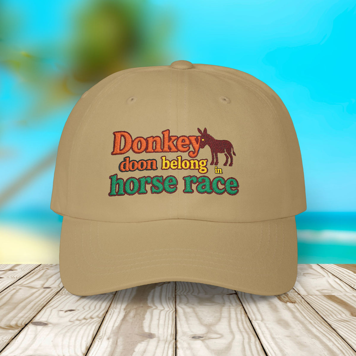 Donkey Doon belong in Horse Race, Beach Hat, Baseball Cap, Gift for Dad, Vacation Accessory - Irie Blues Boutique