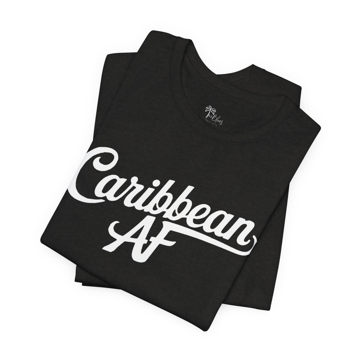 Caribbean AF T-Shirt - Irie Blues Boutique