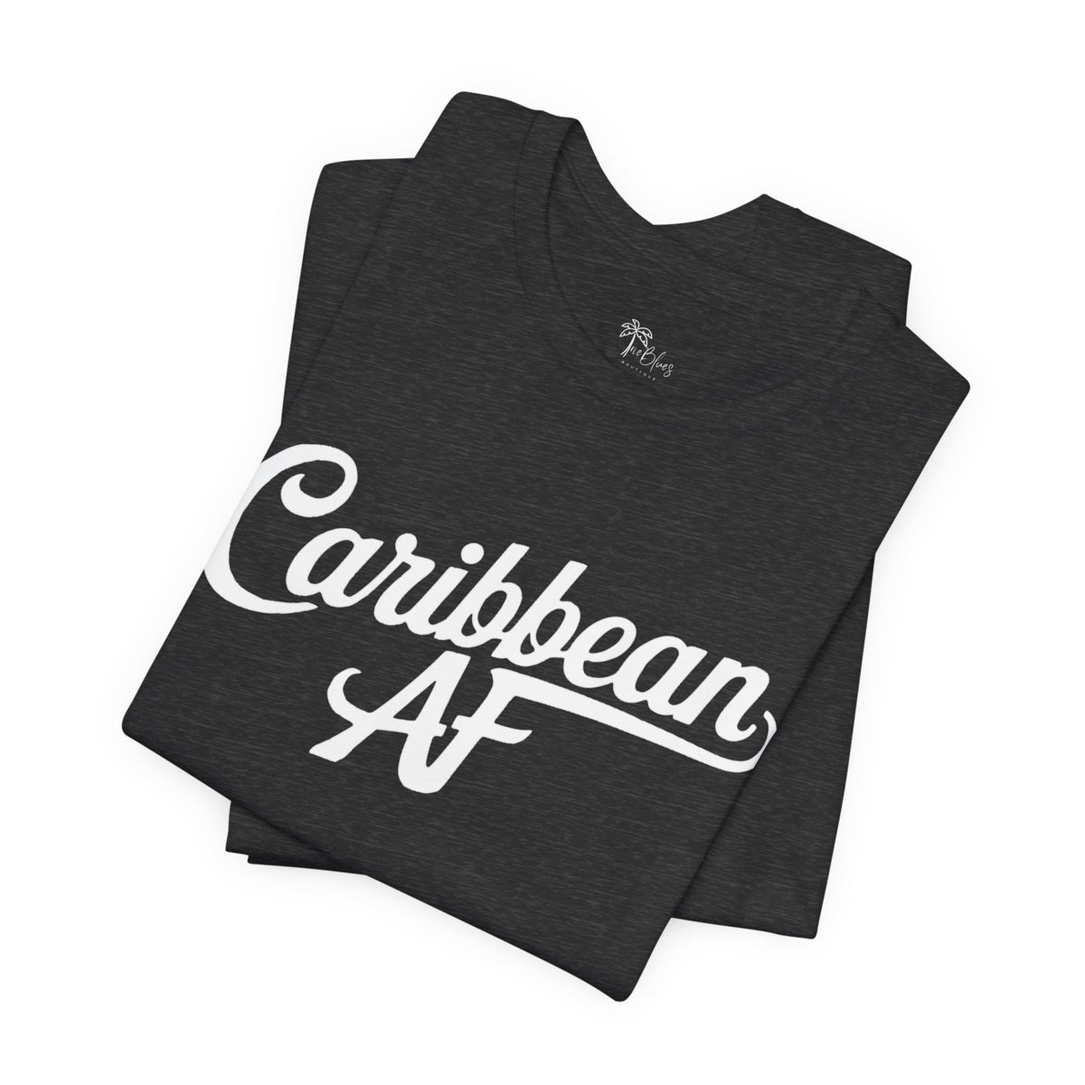 Caribbean AF T-Shirt - Irie Blues Boutique
